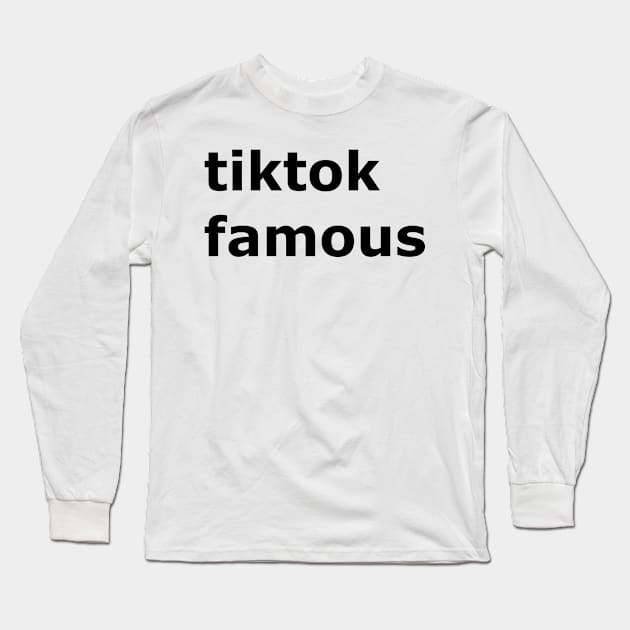 tiktok famous Long Sleeve T-Shirt by Quarantique